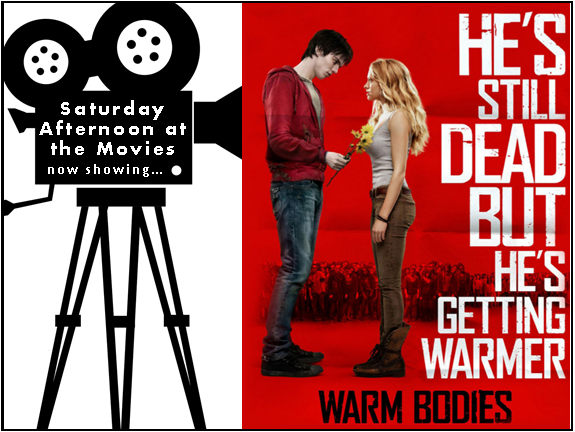 Saturday Afternoon at the Movies logo featuring movie poster for Warm Bodies