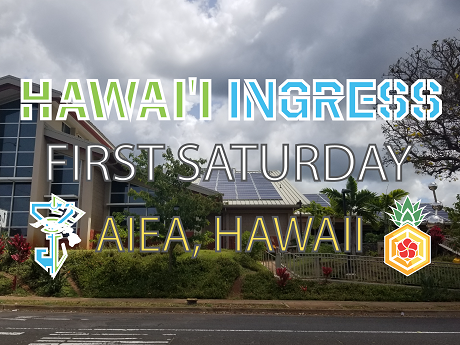 ingress first saturday aiea