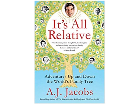 Book Cover: "It's All Relative by A.J. Jacobs", a tree with famous people's heads on them like Obama and Einstein.