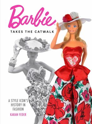 Barbie takes the catwalk: a style icon’s history in fashion bookcover