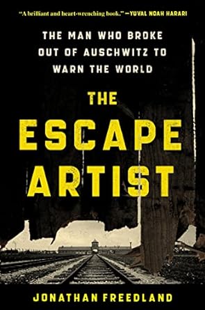 The Escape artist: the man who broke out of Auschwitz to warn the world bookcover