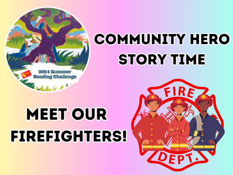Community Hero Story Time: Meet Our Firefighters