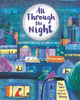 All Through the Night: Important Jobs That Get Done at Night book cover